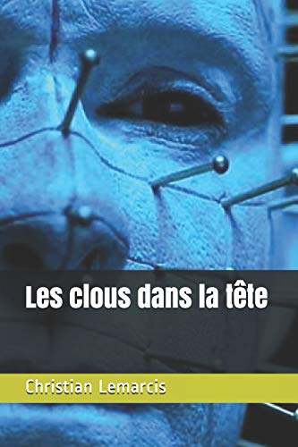 Les clous dans la tête (French Edition)
