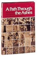 A Path Through the Ashes: Penetrating Analyses and Inspiring Stories of the Holocaust from a Torah Perspective : Collected from the Pages of the Jewish Observer (Artscroll Judaiscope Series) 0899068561 Book Cover