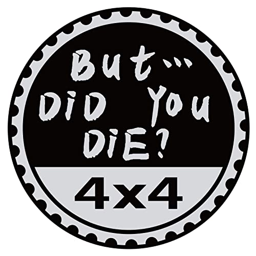 But Did You Die Badge Rated Car Emblem 4 x 4 Metal Automotive Badge 3D Metal Car Badges Round Emblem Decals Decals Stickers Compatible for Jeep Wrangler Vehicles Trucks SUV