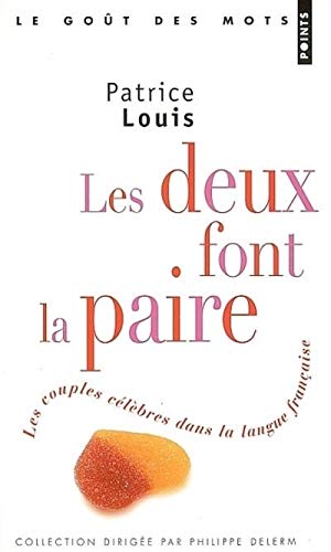 Les Deux font la paire. Les couples célèbres dans la langue française