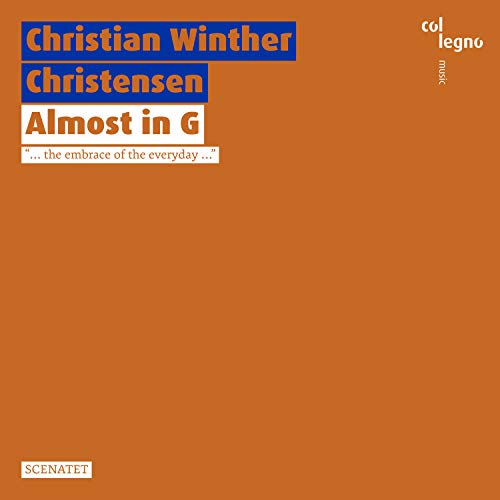 Christian Winther Christensen : Almost in G. Ensemble Scenatet, Nawri.