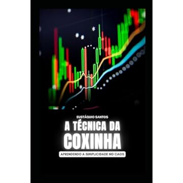 Capa do livro A TÉCNICA DA COXINHA: APRENDENDO A SIMPLICIDADE NO CAOS: Como Simplicidade Gera Consistência no Mercado (Portuguese Edition)