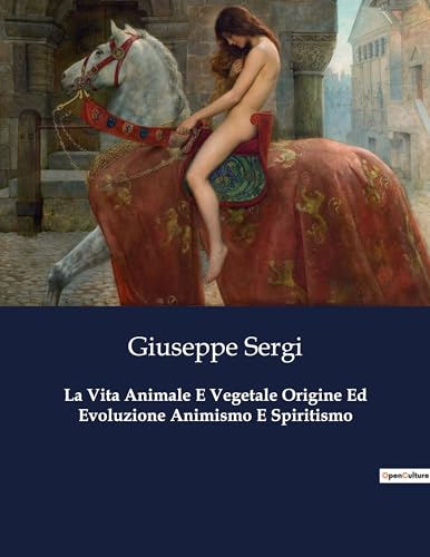La Vita Animale E Vegetale Origine Ed Evoluzione Animismo E Spiritismo: Intrighi e passioni nel cuore del Rinascimento (Italian Edition)