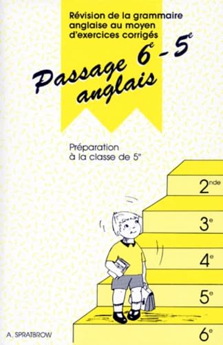 Anglais 6e-5e Passage: Révision de la grammaire anglaise au moyen d'exercices corrigés