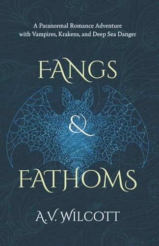 Fangs and Fathoms: A Paranormal Romance Adventure with Vampires, Krakens, and Deep Sea Danger