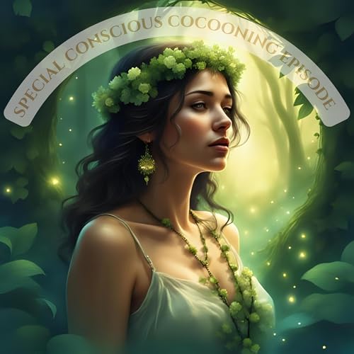 Remembering Gaia: Special Green December Episode: Conscious Cocooning begins