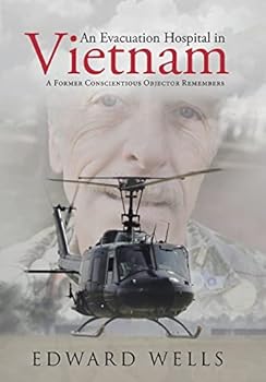 Hardcover An Evacuation Hospital in Vietnam: A Former Conscientious Objector Remembers Book