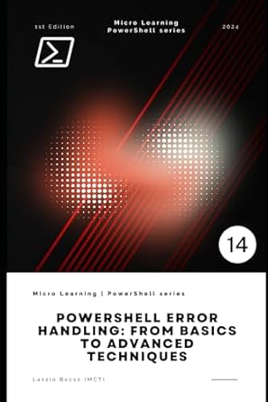 PowerShell Error Handling: From Basics to Advanced Techniques (Micro ...