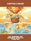 Capitals Craze: Fun, Surprising, And Educational Stories For Young Fans (English Edition)