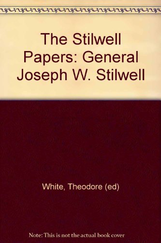 The Stilwell Papers: General Joseph W. Stilwell B009L2ZJXQ Book Cover