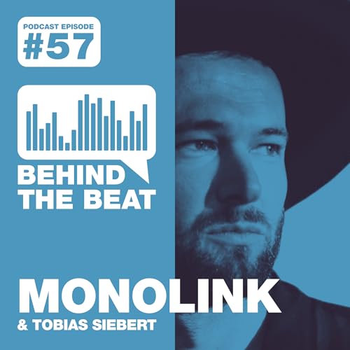 Episode #57 mit Monolink & Tobias Siebert