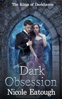 Dark Obsession: A Sovereigns of Alchemy Fantasy Romance (Kings of Darkhaven)