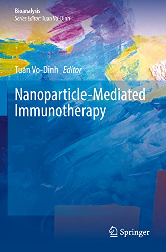 Nanoparticle-Mediated Immunotherapy (Bioanalysis, Band 12)