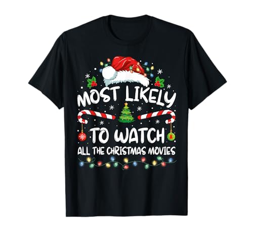 Most Likely To Watch Christmas Movies T-Shirt