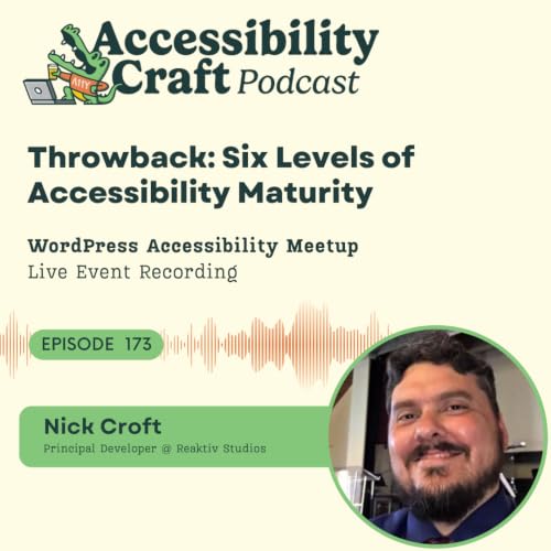 Throwback: Six Levels of Accessibility Maturity with Nick Croft