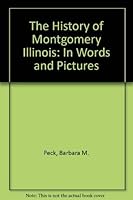 History of Montgomery Illinois: In Words and Pictures 0962676500 Book Cover