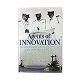 Agents of Innovation: The General Board and the Design of the Fleet that Defeated the Japanese Navy