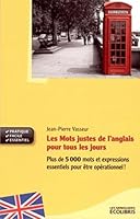 les mots justes de l'anglais pour tous les jours 2875150677 Book Cover