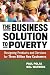 The Business Solution to Poverty: Designing Products and Services for Three Billion New Customers