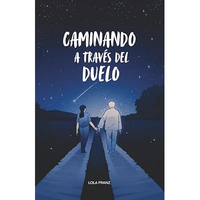 Caminando a trav&eacute;s del Duelo