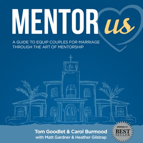 Mentor Us: A Guide to Equip Couples for Marriage through the Art of Mentorship