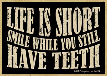 SJT ENTERPRISES, INC. Life is Short Smile While You Still Have Teeth - Wood Fridge Magnet - Measures 2.5" x 3.5" x 1/8" Thick (SJT00124)