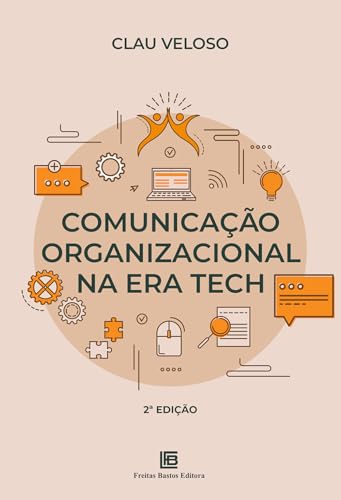 Comunicação Organizacional na Era Tech 2ª Edição