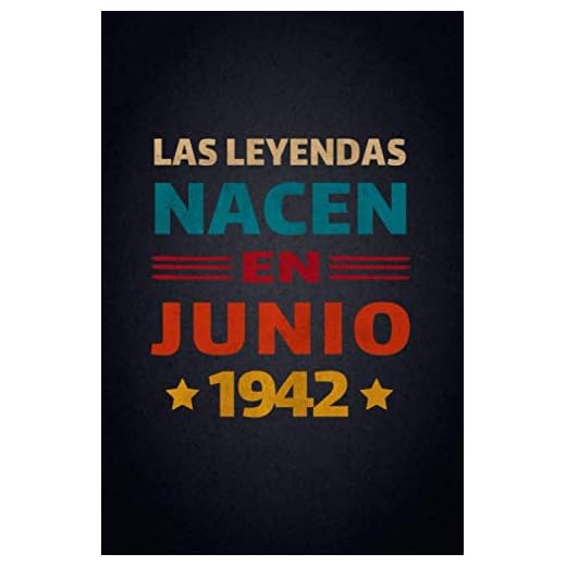 Las Leyendas Nacen En Junio 1942: Diario Cuaderno, Diario De Recuerdos,Regalo de cumpleaños para mujeres y hombres niñas niños novias novios madre ... cumpleaños, diario y cuaderno para cumpleaños