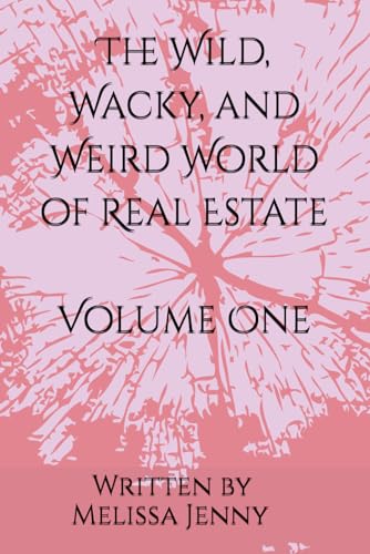 The Wild, Wacky, and Weird World of Real Estate