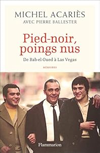 Book's Cover of Pied-noir, poings nus : De bab-el-Oued à Las Vegas