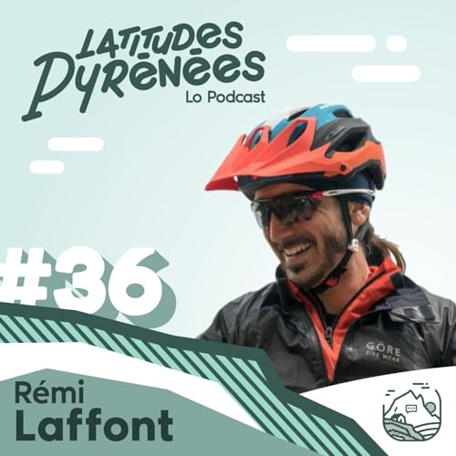 #36 R&eacute;mi Laffont, de cycliste professionnel &agrave; la cr&eacute;ation de Chez Octave au Tourmalet