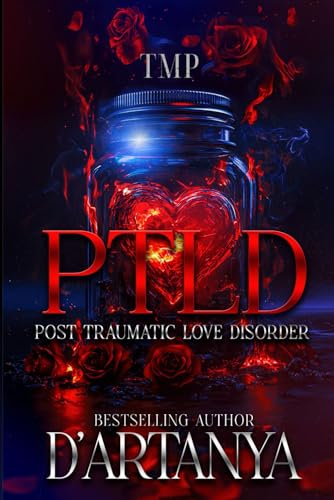PTLD: POST TRAUMATIC LOVE DISORDER