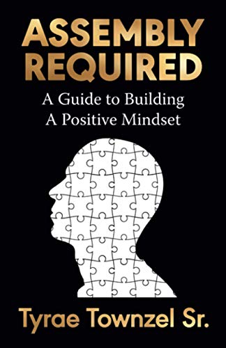 Assembly Required: A Guide to Building a Positive Mindset