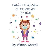 Behind the Mask of COVID-19 for Kids