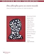 Doce filosofías para un nuevo mundo: ¿Hacia dónde camina el ser humano? (Colección Obra Fundamental)