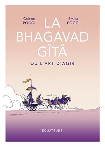 La Bhagavad Gîtâ ou l'art d'agir