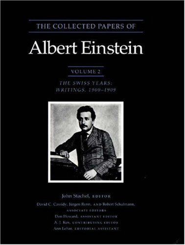The Collected Papers of Albert Einstein, Volume 2: The Swiss Years: Writings, 1900-1909 (Original texts) by Albert Einstein (1990-02-01)