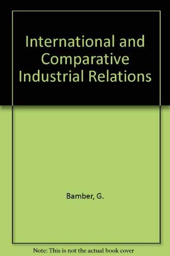 International and Comparative Industrial Relations: A Study of Industrialised Market Economies