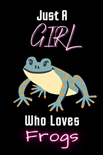 Just A Girl Who Loves Frogs Notebook: College ruled Notebook Gift For Frogs Lovers