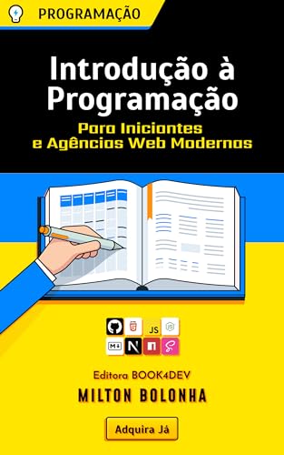 Introdução à Programação: Para Iniciantes e Agências Web Modernas