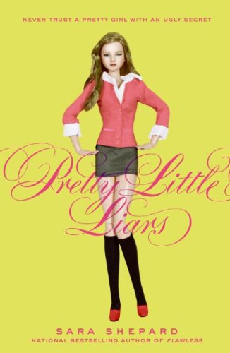 Pretty Little Liars (Pretty Little Liars, Book 1)