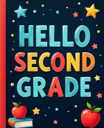 Hello Second Grade: Fun Back to School Notebook for Kids