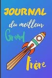  Journal de Grand Frère: Carnet pour écrire et dessiner - Cadeau parfait pour un petit garçon