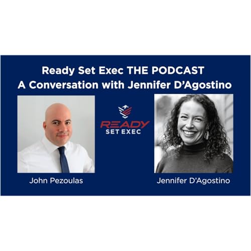 Ready Set Exec THE PODCAST - Conversation with Jennifer D'Agostino copertina