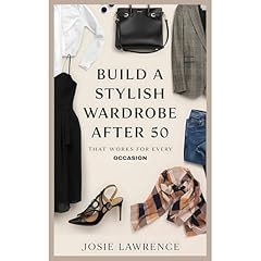 Build a Stylish Wardrobe After 50 That Works for Every Occasion Audiobook By Josie Lawrence cover art