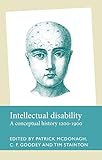 Intellectual disability: A conceptual history, 1200–1900 (Disability History)