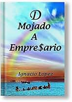 D MOJADO A EMPRESARIO