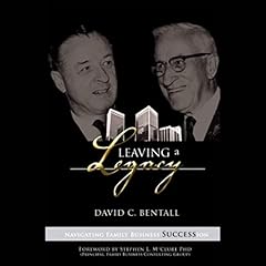 Leaving a Legacy Audiobook By David C. Bentall cover art