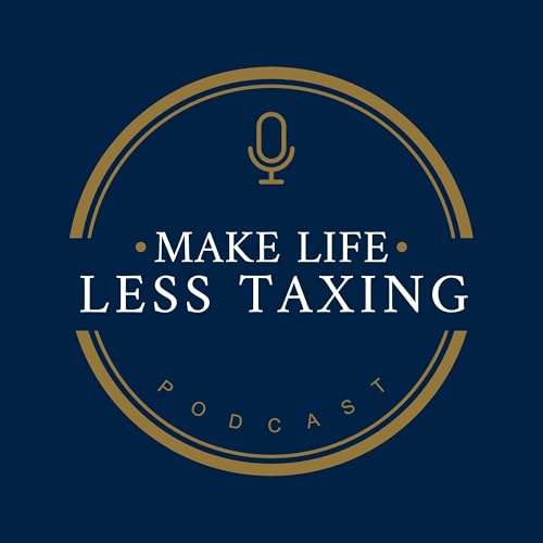 『Make Life Less Taxing Podcast』のカバーアート