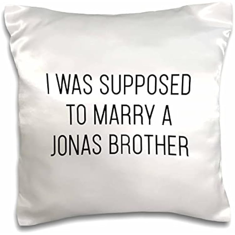 3dRose I was Supposed to Marry A Jonas Brother 16x16 inch Pillow Case